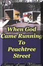 When God Came Running To Peachtree Street