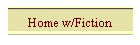 Home w/Fiction