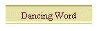 Dancing Word